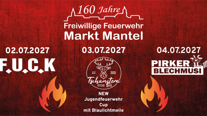 Festveranstaltung zum 160-jährigen Jubiläum der Freiwilligen Feuerwehr Markt Mantel